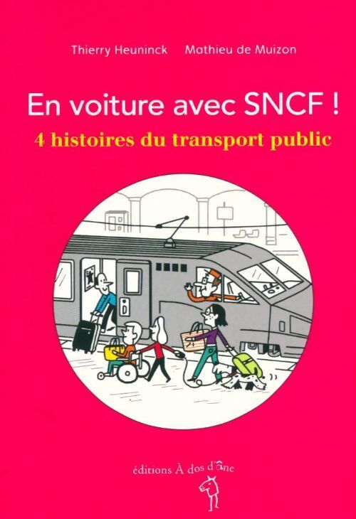 En voiture avec SNCF : 4 histoires du transport public - Thierry Heuninck - Livre