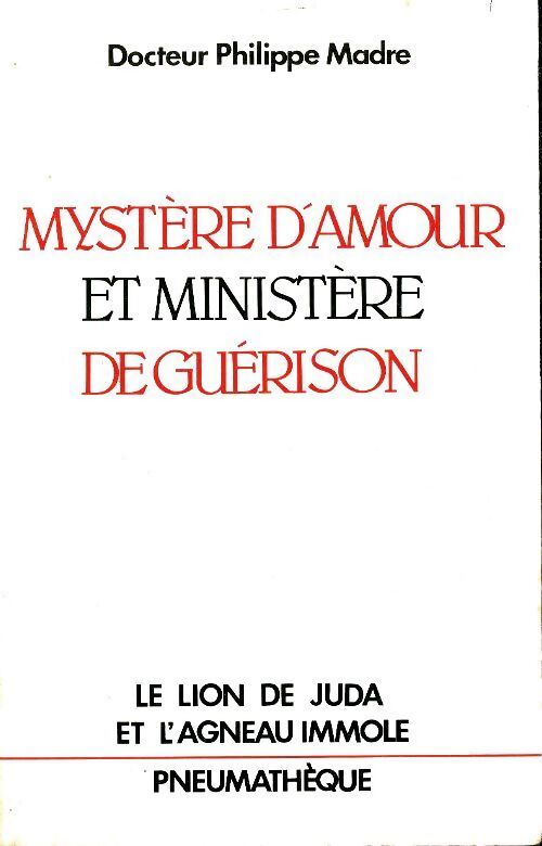 Mystère d'amour et ministère de guérison - Philippe Madre - Livre