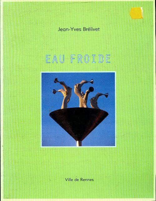 Eau froide - Jean-Yves Brélivet - Livre