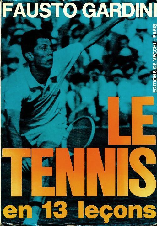 Le tennis en 13 leçons - Fausto Gardini - Livre