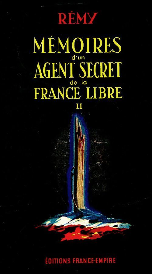 Mémoires d'un agent secret Tome II : 19 juin 1942 - fin novembre 1943 - Rémy - Livre