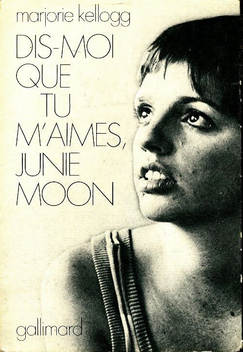 Dis-moi que tu m'aimes, Junie Moon - Marjorie Kellogg - Livre