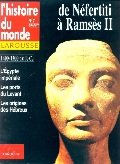 L'histoire du monde n°7 : De Néfertiti à Ramsès II - Collectif - Livre