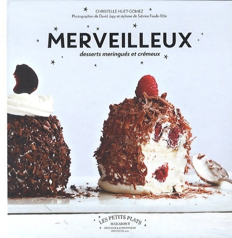 Merveilleux, desserts meringués et crémeux - Christelle Huet-Gomez - Livre