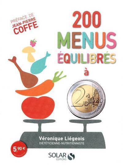 200 menus équilibrés à 2 euros - Véronique Liégeois - Livre