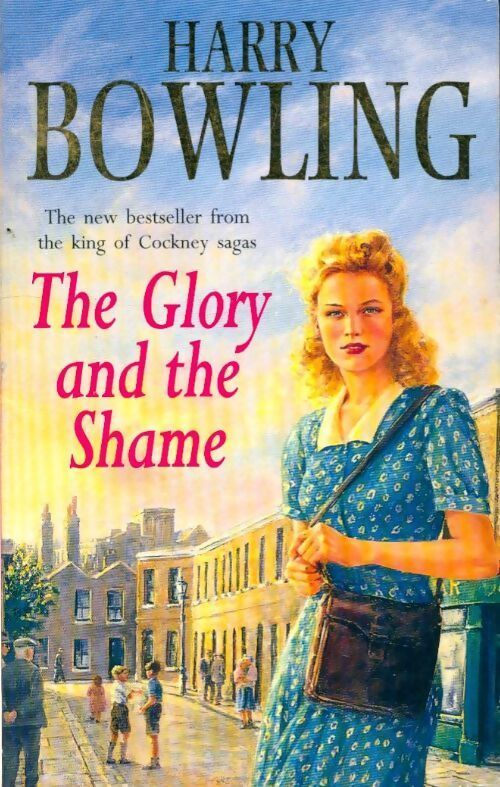 The Glory and the shame - Harry Bowling - Livre