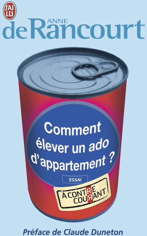 Comment élever un ado d'appartement ? - Anne De Rancourt - Livre