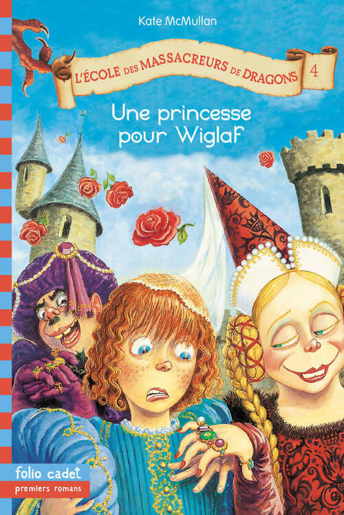 L'école des massacreurs de dragons Tome IV : Une princesse pour Wiglaf - Kate H. McCullan - Livre