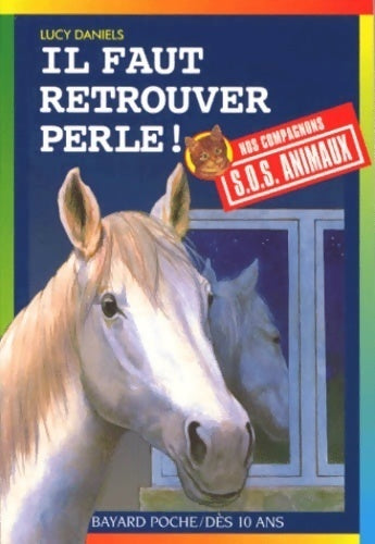 Il faut retrouver Perle ! - Lucy Daniels - Livre