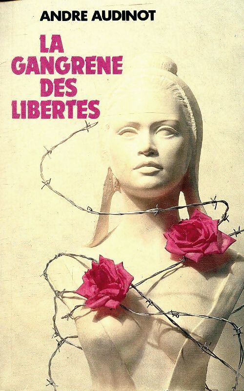 La gangrène des libertés - André Audinot - Livre