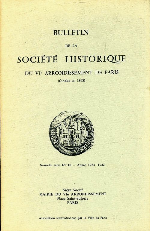 Bulletin de la société historique du VIe arrondissement de Paris n°10 - Collectif - Livre