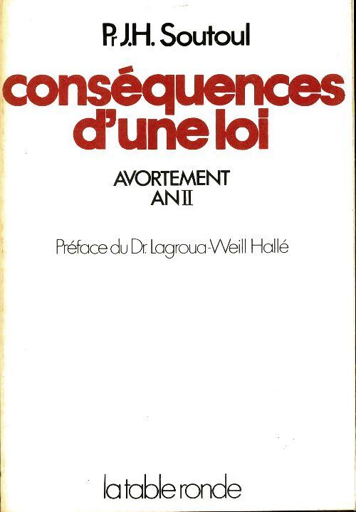 Conséquences d'une loi : Avortement an II - Jh Soutoul - Livre