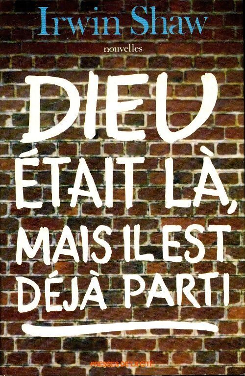 Dieu était là, mais il est déjà parti - Irwin Shaw - Livre