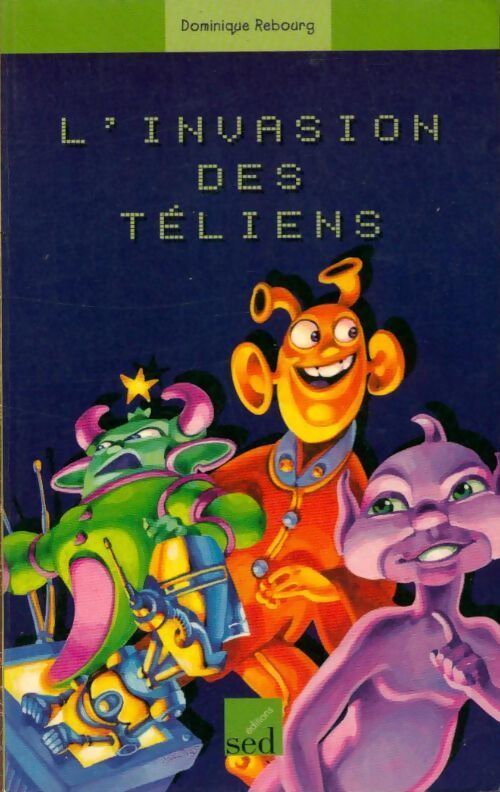 L'invasion des téliens - Dominique Rebourg - Livre