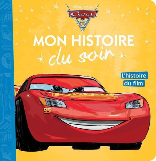 Cars 3. L'histoire du film - Disney - Livre