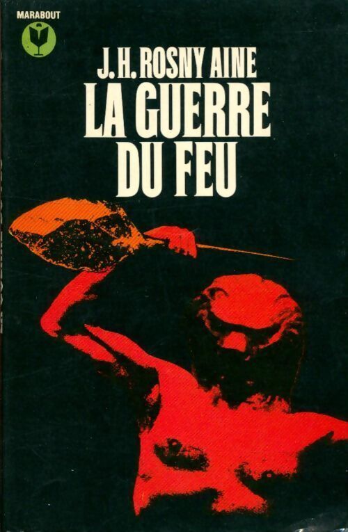 La guerre du feu - Joseph-Henry Rosny Ainé - Livre
