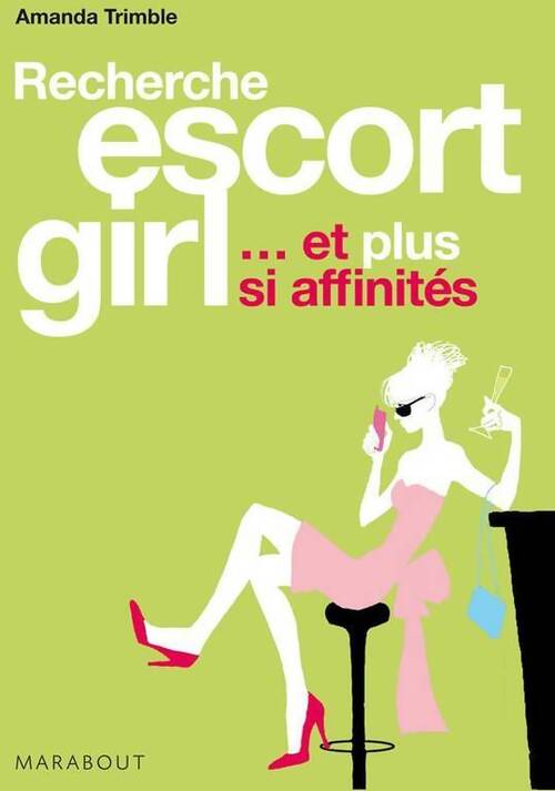 Recherche escort girl... Et plus si affinités - Amanda Trimble - Livre