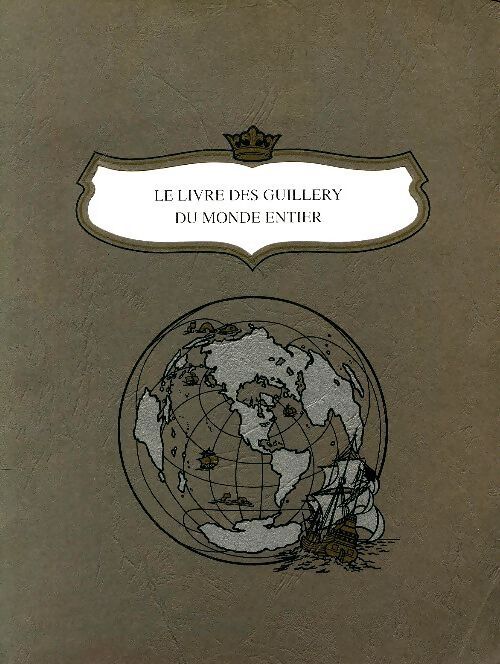 Le livre des Guillery du monde entier - Collectif - Livre
