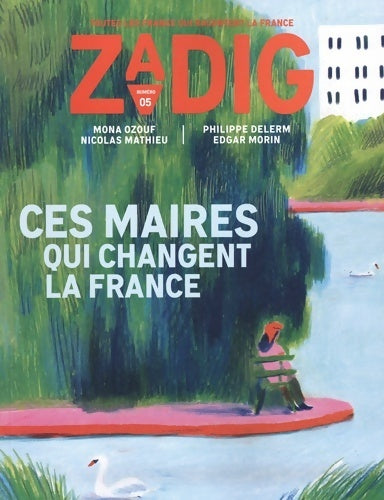 Zadig n°5 : Ces maires qui changent la France - Eric Fottorino - Livre
