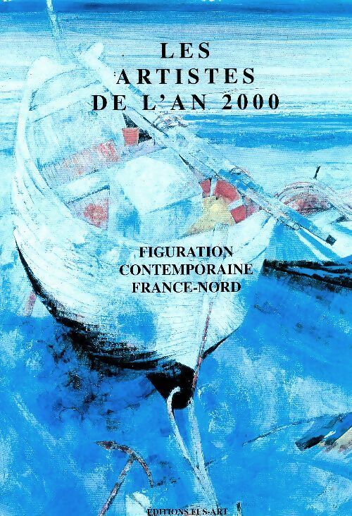 Les artistes de l'an 2000 : Figuration contemporaine France-Nord - Collectif - Livre