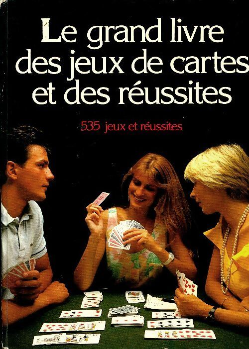 Le grand livre des jeux de cartes et des réussites - Christian Garraud - Livre