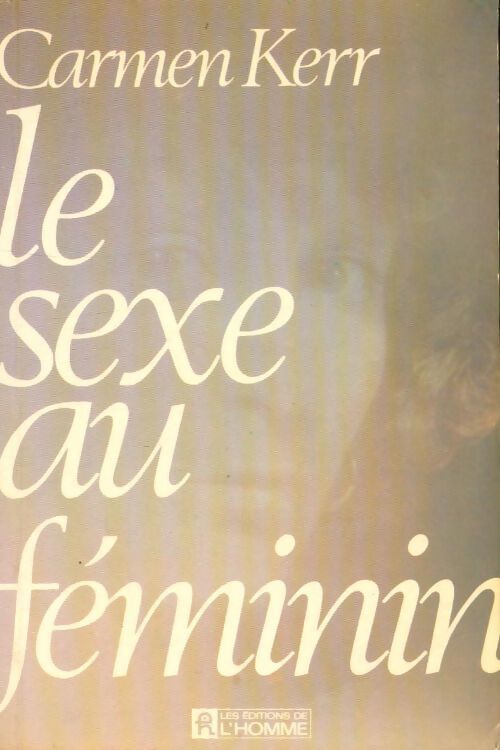 Le sexe au féminin - Carmen Kerr - Livre