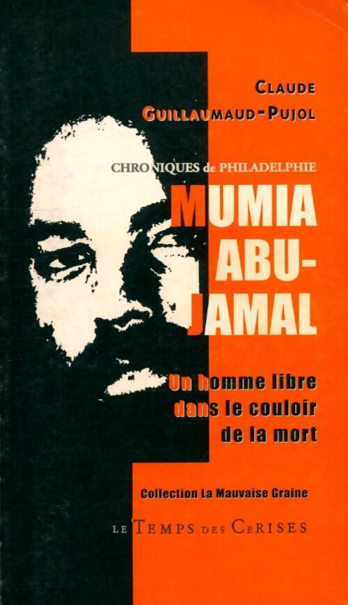 Mumia Abu-Jamal un homme libre dans le couloir de la mort - Claude Guillaumaud-Pujol - Livre