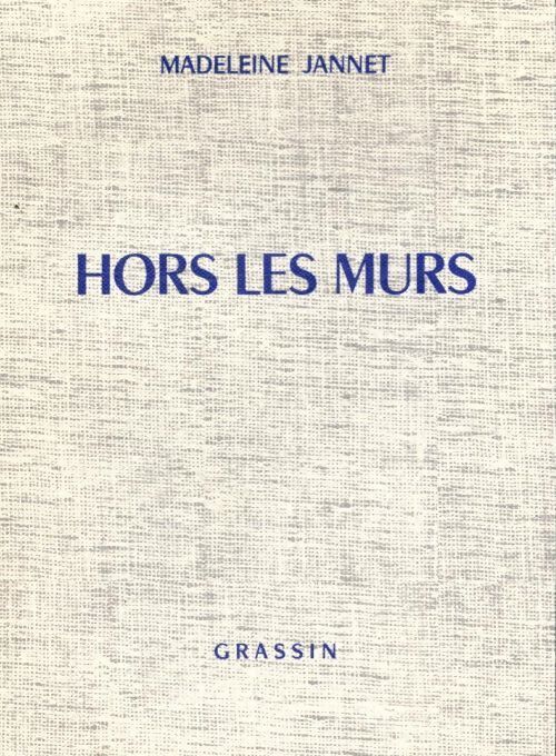 Hors les murs - Madeleine Jannet - Livre
