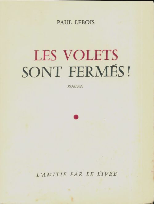Les volets sont fermés - Paul Lebois - Livre