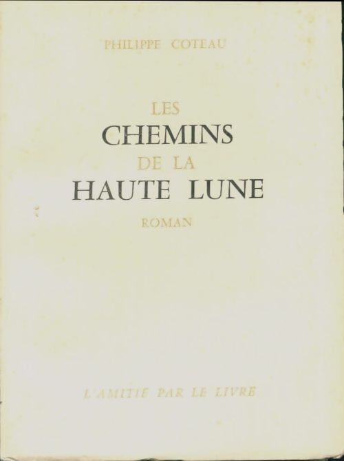 Les chemins de la haute lune - Philippe Coteau - Livre