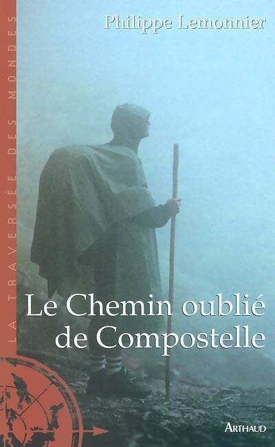 Le chemin oublié de Compostelle - Philippe Lemonnier - Livre