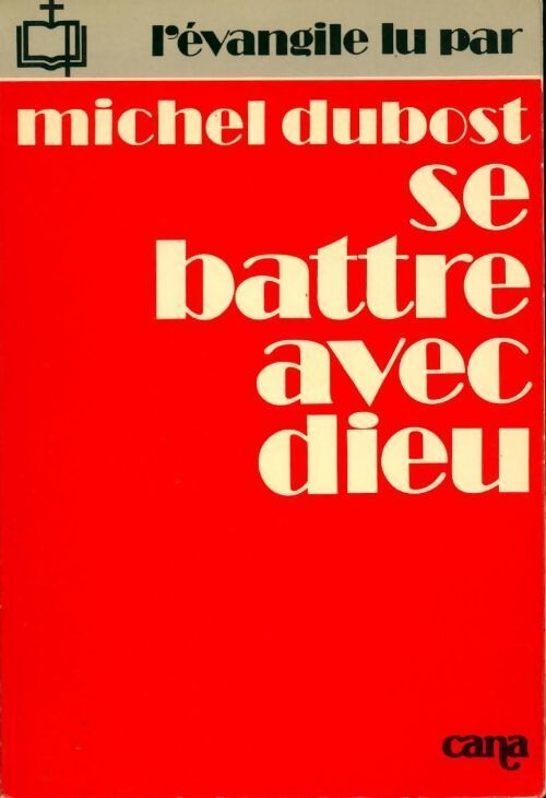 Se battre avec Dieu - Michel Dubost - Livre