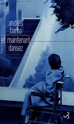 Et maintenant dansez - Andrès Barba - Livre