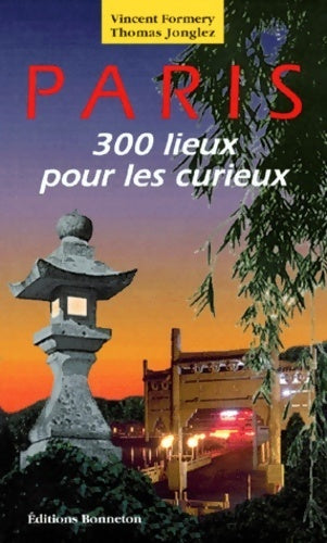 Paris : 300 lieux pour les curieux - Vincent Formery - Livre