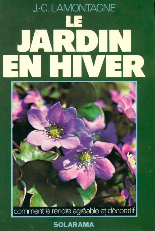 Le jardin en hiver - Jean-Claude Lamontagne - Livre