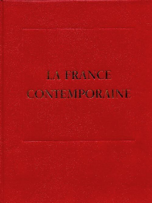 La France contemporaine Tome VI : Le temps des héritiers 1970-1973 - Collectif - Livre