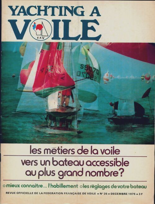 Yachting à la voile n°35 : Les métiers de la voile / Vers un bateau accessible au plus grand nombre ? - Collectif - Livre