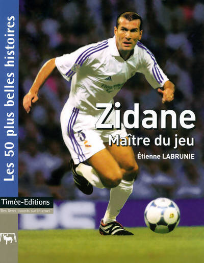 Zidane : Maître du jeu - Etienne Labrunie - Livre
