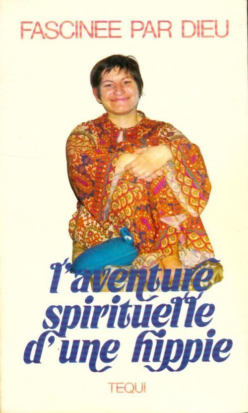 L'aventure spirituelle d'une hippie - Soeur Françoise De La Rédemption - Livre