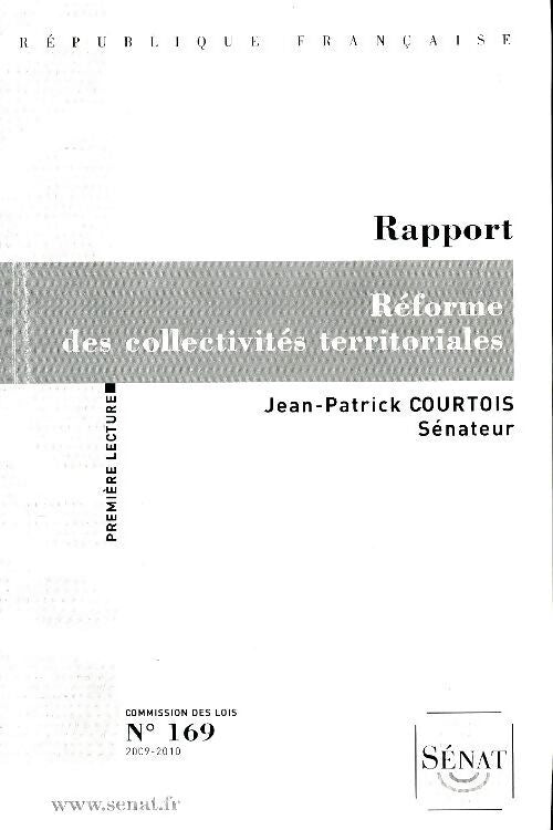 Rapport n°169 : Réforme des collectivités territoriale - Jean-Patrick Courtois - Livre