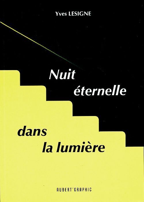Nuit éternelle dans la lumière - Yves Lesigne - Livre