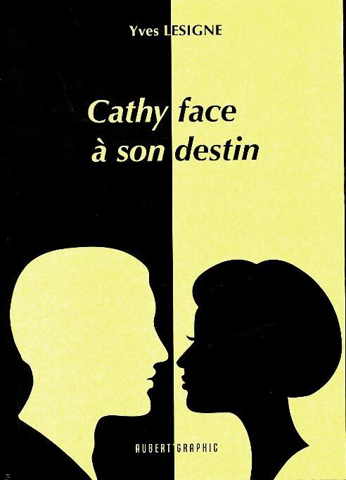 Cathy face à son destin - Yves Lesigne - Livre