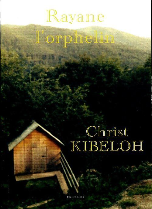 Rayane l'orphelin - Chirst Kibeloh - Livre