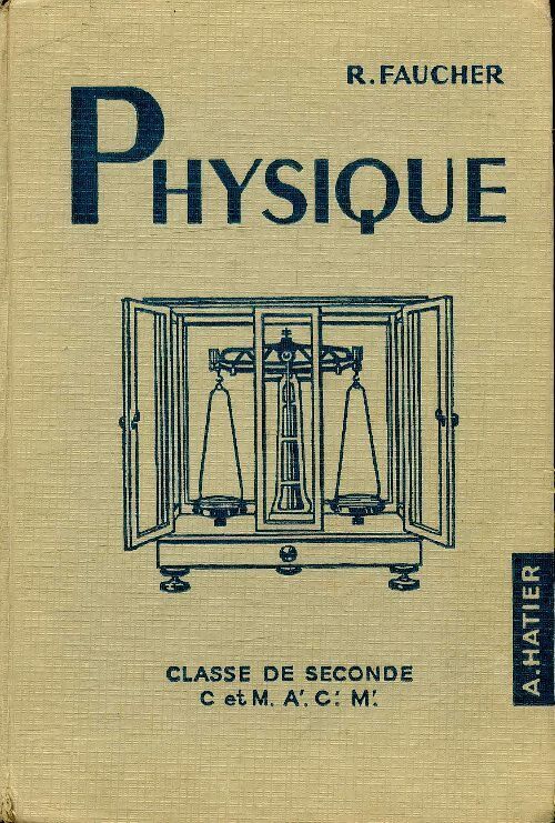 Physique Seconde C et M, A', C', M' - R. Faucher - Livre