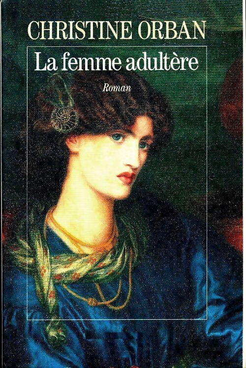 La femme adultère - Christine Orban - Livre
