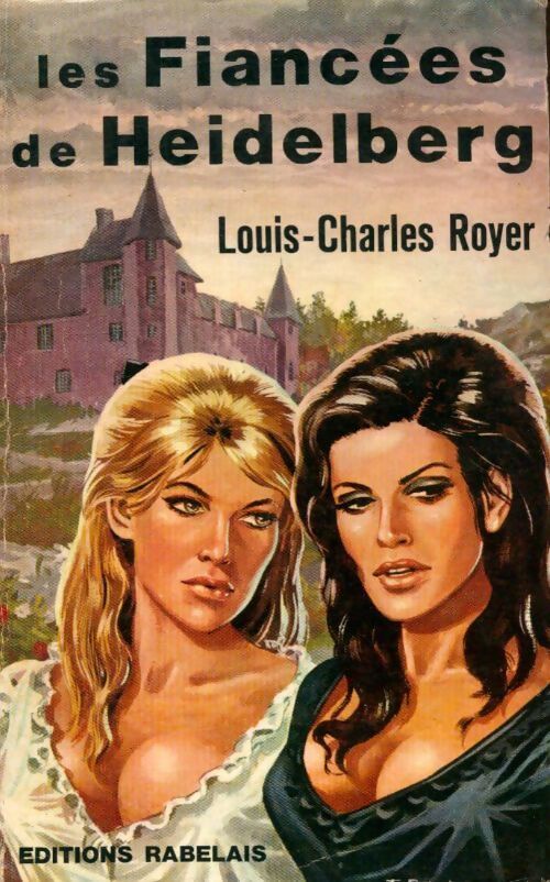 Les fiancées de Heidelberg - Louis-Charles Royer - Livre