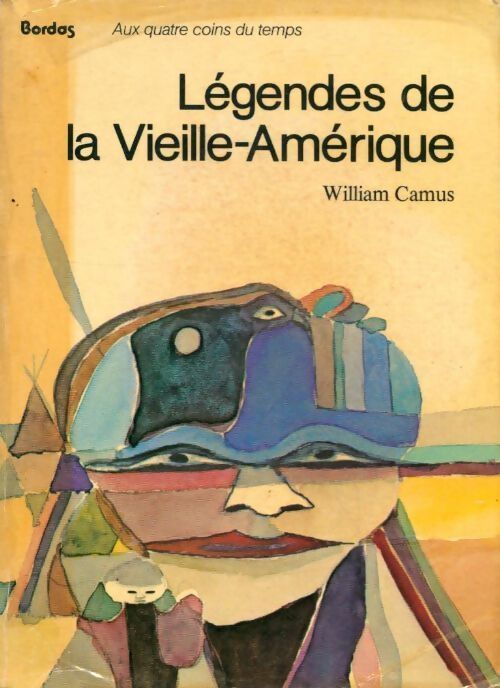 Légendes de la vieille Amérique - William Camus - Livre