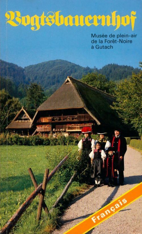 Vogtsbauernhof. Schwarzwälder freilichtmuseum in gutach - Dieter: Kauß - Livre