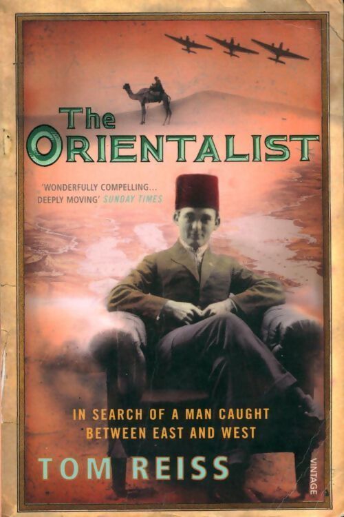 The orientalist. In search of a man caught between east and west - Tom Reiss - Livre