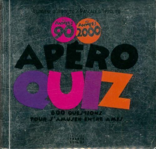 Apéro quiz. Années 90 et 2000 - Ludivine D Hippolito - Livre
